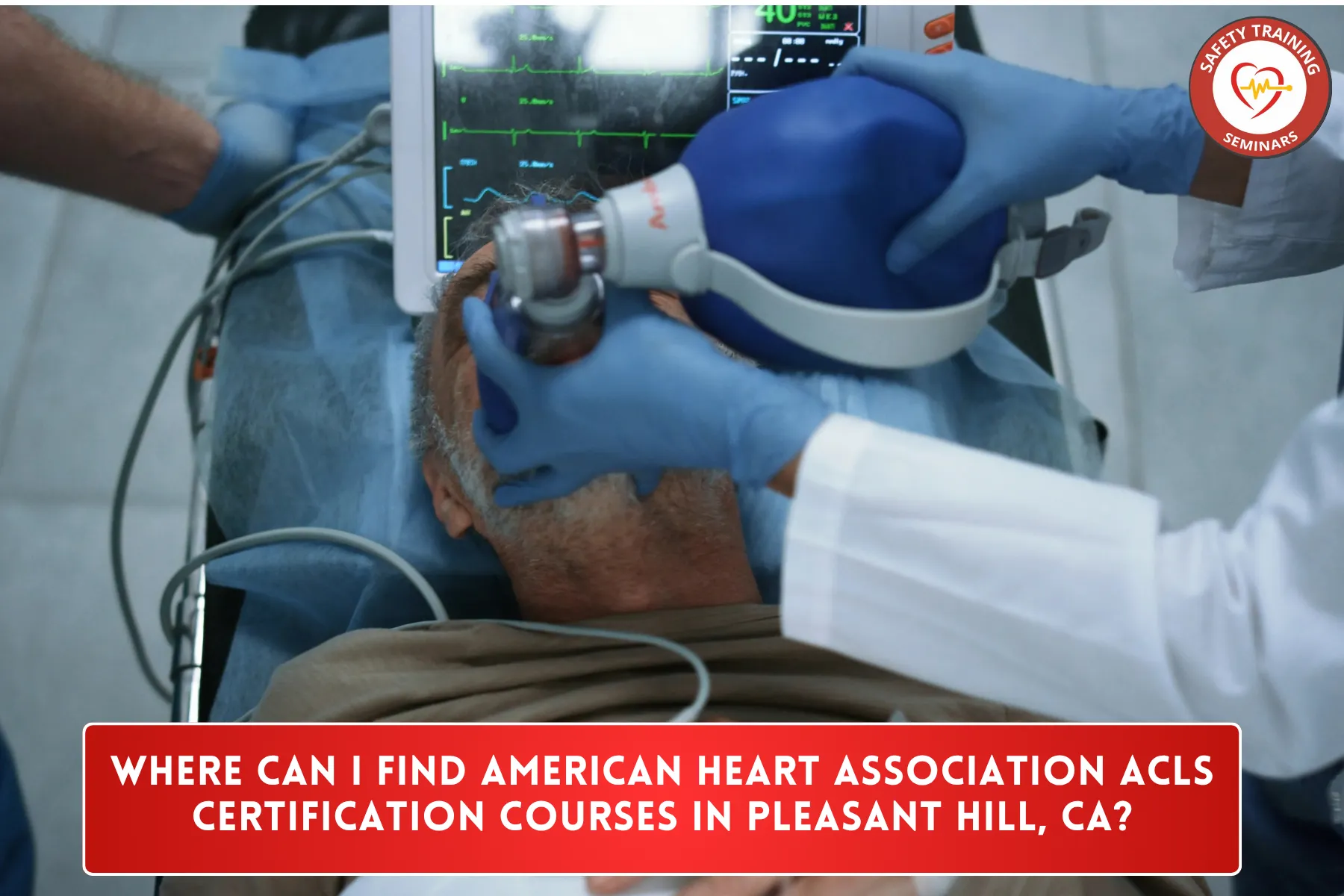 Where Can I Find American Heart Association ACLS Certification Courses in Pleasant Hill, CA?